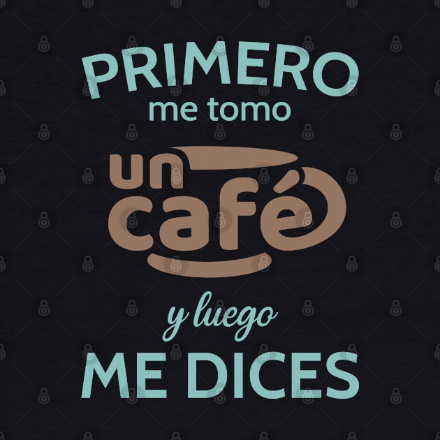 Primero un café by Tiro1Linea